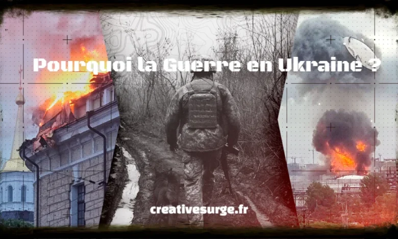 Pourquoi la Guerre en Ukraine ?