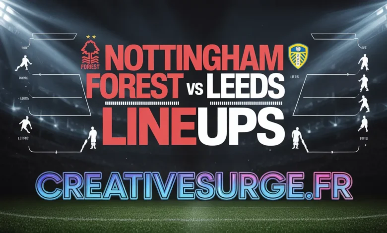 Nottingham Forest vs Leeds United Lineups