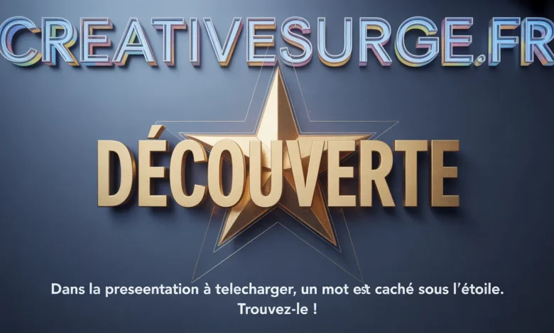 Dans la presentation a telecharger, un mot est caché sous l'étoile. trouvez-le !