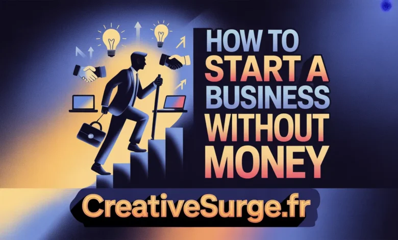 How to Start a Business Without Money